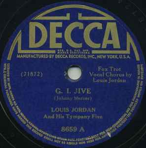 Louis Jordan And His Tympany Five - G.I. Jive / Is You Is Or Is You Ain't (Ma' Baby) 