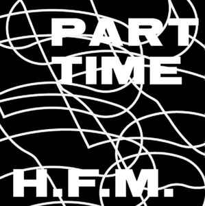 H.F.M. - Part Time