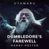 Utamaru (2) - Dumbledore's Farewell (Harry Potter)