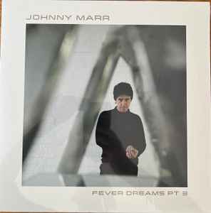 Fever Dreams Pt 3 - Johnny Marr