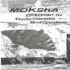 Moksha - 23rd Report Ov Psycho Chemickal Mind/Operations
