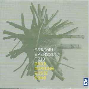 Good Morning Susie Soho - Esbjörn Svensson Trio