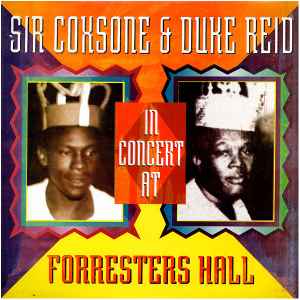 Various - Sir Coxsone & Duke Reid In Concert At Forresters Hall album cover