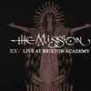 The Mission - XXV Live At Brixton Academy