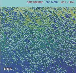 Soft Machine - BBC Radio 1971 - 1974