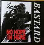 Bastard – No Hope In Here (Orange/Black Label, CD) - Discogs