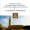 Antonio Vivaldi – Il Giardino Armonico - Le Quattro Stagioni - The Four Seasons · Die Vier Jahreszeiten · Les Quatre Saisons - Il Cimento Dell'Armonia E Dell'Inventione Vol. 1