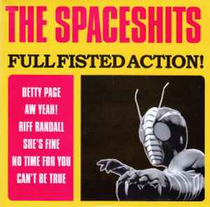 Full Fisted Action! - The Spaceshits