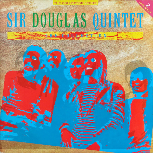 Sir Douglas Quintet – The Collection (1986, Vinyl) - Discogs