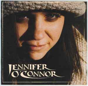 Jennifer O'Connor - Over The Mountain, Across The Valley And Back To The Stars album cover