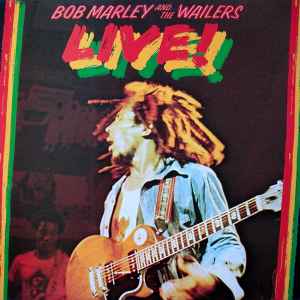 Bob Marley & The Wailers - Live! At The Lyceum