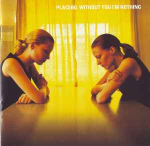 Without You I'm Nothing - Placebo
