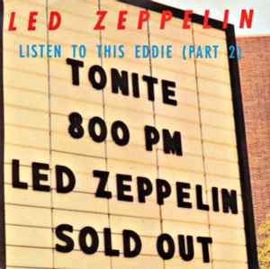 Led Zeppelin - Listen To This Eddie (Part 2)