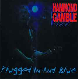 Hammond Gamble - Plugged In And Blue album cover