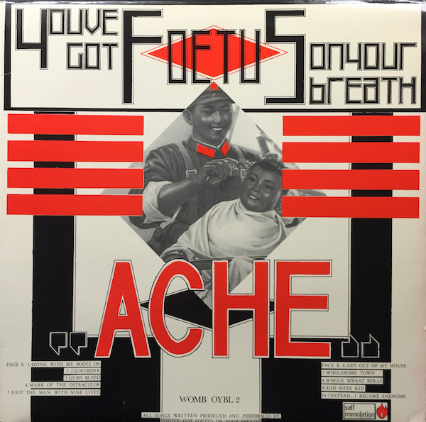 You've Got Foetus On Your Breath – Ache (1982