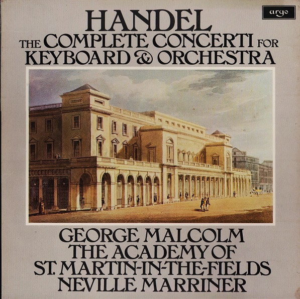 télécharger l'album Handel George Malcolm, The Academy Of St MartinintheFields, Neville Marriner - The Complete Concerti For Keyboard Orchestra