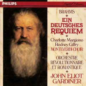 Ein Deutsches Requiem - Brahms - Charlotte Margiono, Rodney Gilfry, Monteverdi Choir, Orchestre Révolutionnaire Et Romantique, John Eliot Gardiner