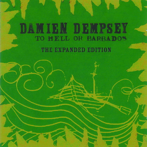 last ned album Damien Dempsey - To Hell Or Barbados The Expanded Edition