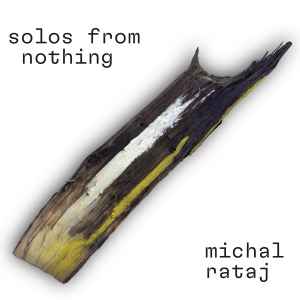 Michal Rataj - Solos From Nothing album cover