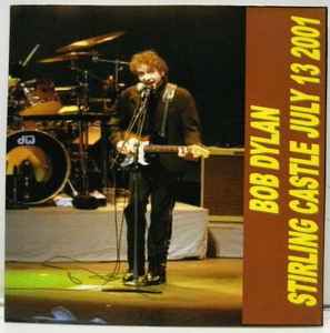 Bob Dylan - Stirling Castle July 13 2001 album cover
