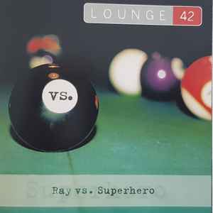 Lounge 42 - Ray Vs. Superhero album cover
