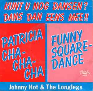 Johnny Hot The Longlegs Patricia Cha Cha Cha Vinyl Discogs