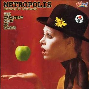 Metropolis Featuring The Sweethearts - The Greatest Show On Earth
