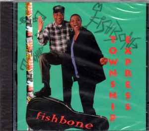 Township Express – Fishbone (CD) - Discogs