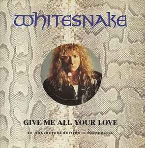 Whitesnake – Give Me All Your Love (1987, White, Vinyl) - Discogs