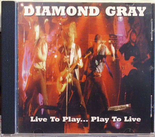 Diamond Gray – Live To Play... Play To Live (2016