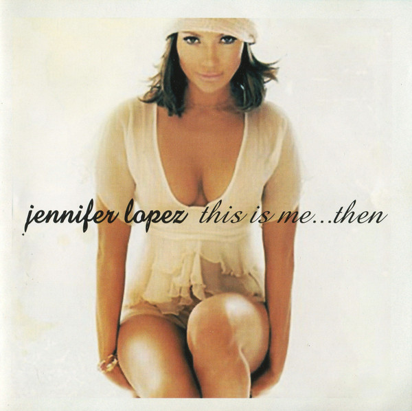 Jennifer Lopez - This Is Me  Then | Releases | Discogs