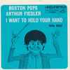 Boston Pops*, Arthur Fiedler - I Want To Hold Your Hand