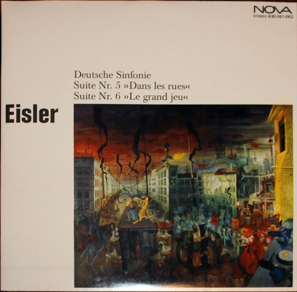 télécharger l'album Eisler - Deutsche Sinfonie Suite Nr 5 Dans Les Rues Suite Nr 6 Le Grand Jeu