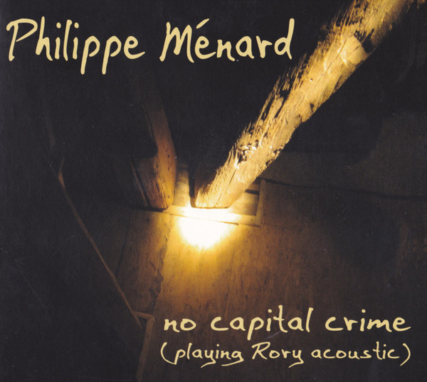 baixar álbum Philippe Ménard - No Capital Crime Playing Rory Acoustic
