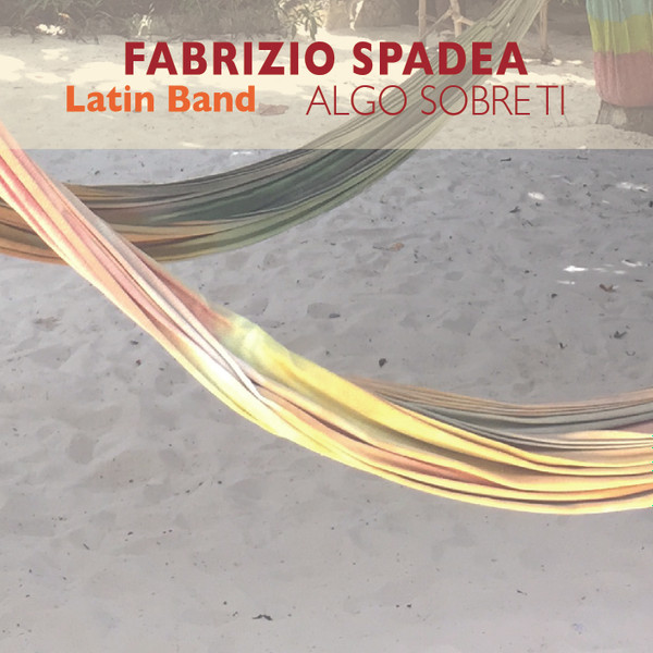 descargar álbum Fabrizio Spadea Latin Band - Algo Sobre Ti