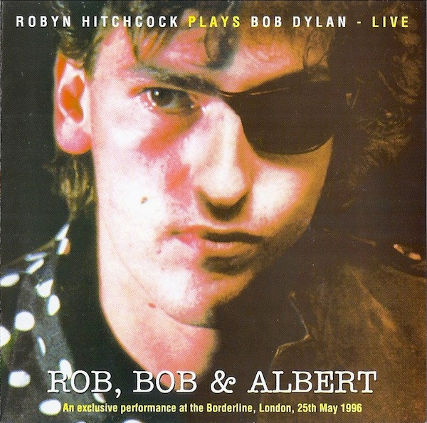 Robyn Hitchcock – Rob, Bob & Albert (1996, CD) - Discogs