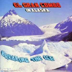 In Alaska: Breaking The Ice - El Gran Combo