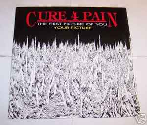 Cure 4 Pain - The First Picture Of You (Your Picture)