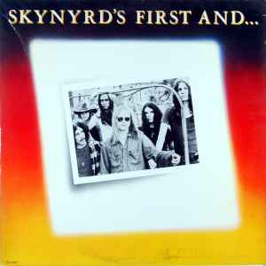 Skynyrd's First And... Last - Lynyrd Skynyrd