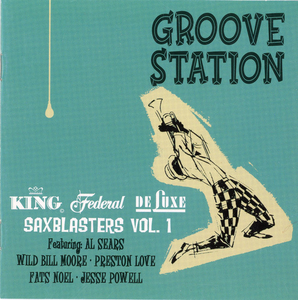 Groove Station : King/Federal/Deluxe Saxblasters Vol.1 (1999, CD 