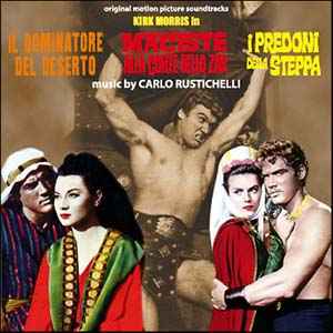 Carlo Rustichelli - Il Dominatore Del Deserto / Maciste Alla Corte Dello Zar / I Predoni Della Steppa (Original Motion Picture Soundtracks) album cover