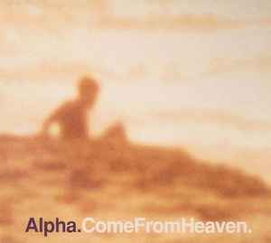 Alpha - Come From Heaven album cover