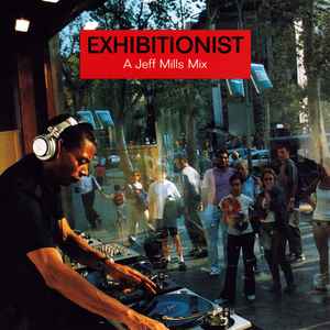 Jeff Mills - Exhibitionist - A Jeff Mills Mix album cover