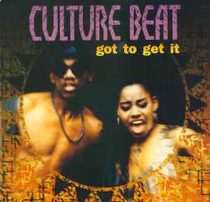 Got To Get It - Culture Beat