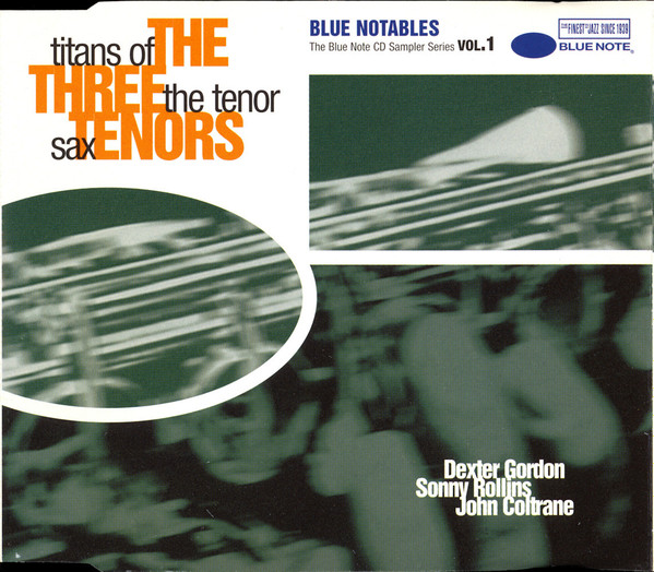 Dexter Gordon, Sonny Rollins, John Coltrane – The Three Tenors