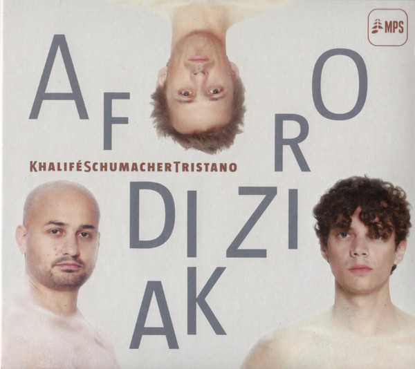 KhaliféSchumacherTristano - Afrodiziak | MPS Records (0210097MS1)