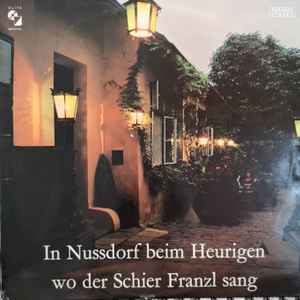 Die Pepi Wichart Schrammeln - In Nussdorf Beim Heurigen, Wo Der Schier Franzl Sang album cover