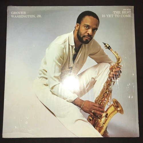 Grover Washington, Jr. - The Best Is Yet To Come | Releases | Discogs