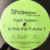 Freak System - Is This The Future?