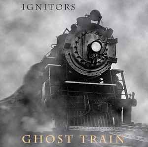Ignitors - Ghost Train album cover